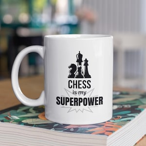 Chess Mug: Funny &#39;Chess Is My Superpower&#39; Gift