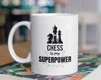 Chess Mug: Funny &#39;Chess Is My Superpower&#39; Gift