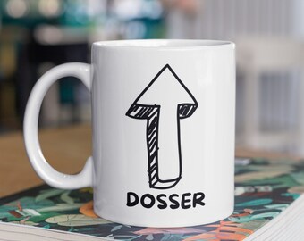 Dosser Mug, Funny Lazy Mugs, Adult Humour Mugs, Mugs for Dossers