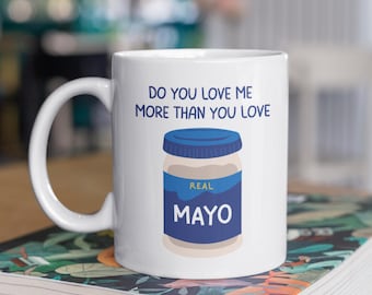 Mayo Mug, Mayo Addict Mug, Mayo Lover Mug, Mayonnaise, Mayo Obsessed