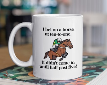 Funny Horse Racing Ceramic Mug, Betting at Cheltenham, Gifts for Him