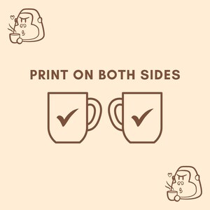 May include: Two white mugs with brown outlines. Each mug has a checkmark on one side. The text "PRINT ON BOTH SIDES" is above the mugs.