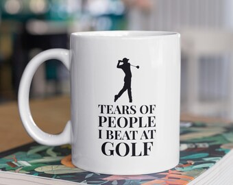 Tears of People I Beat at Golf, Funny Golf Mug, Golf Gifts for Men, Golf Presents