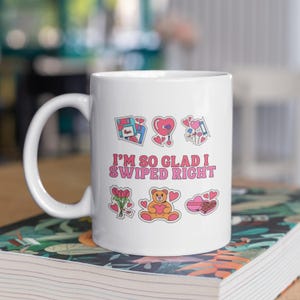 Valentines Day Mug, My Valentine Mug, Dating App Mug, Be Mine Mug