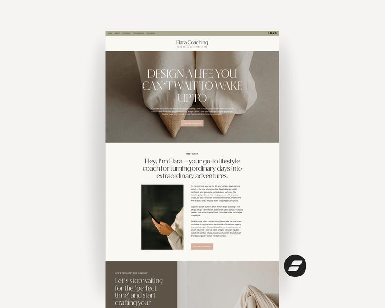 May include: A website design featuring the text "DESIGN A LIFE YOU CAN'T WAIT TO WAKE UP TO" and "Hey, I'm Elara - your go-to lifestyle coach for turning ordinary days into extraordinary adventures." The website has a neutral color palette with beige and brown tones.