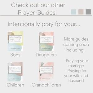 May include: A set of four prayer guides with watercolor backgrounds. The guides are titled "Intentionally Pray" and are for sons, daughters, children, and grandchildren. The text also states that more guides are coming soon, including guides for marriage and for a wife and husband.