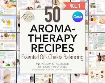 50 Aromatherapy Recipes | Volume 1 | Chakra Balancing Essential Oils | Editable CANVA Templates | Facebook Instagram Social Media Templates