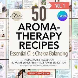 Aromatherapy Recipes Editable Canva Templates Volume 1: 50 Chakra Balancing & Essential Oils Posts for Instagram Facebook (Instant Download)