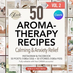 Aromatherapy Recipes Editable Canva Templates Volume 2: 50 Anxiety Relief Posts for Instagram Facebook (Instant Download)