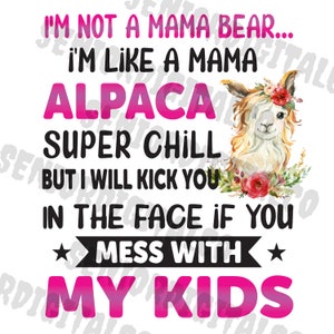 Je ne suis pas une maman ours, je suis plus une maman Llama, Bear Mama Png, Sublimation PNG, Designs Downloads, PNG Clipart