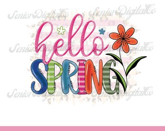 Hello Spring PNG, Spring Sublimation PNG Graphic ,spring Png ,flowers png , seasons png ,Sublimation Png, Designs Downloads, PNG Clipart