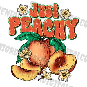 Just Peachy, Summer Fruit Sublimation,Just Peachy Png Design, Retro Style Peachy Design,Sublimation Png, Designs Downloads, PNG Clipart