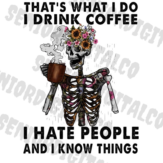 Funny Skeleton Drink Coffee Skeleton Coffee PNG Sublimation - Etsy Funny Skeleton Drink Coffee Skeleton Coffee PNG Sublimation - Etsy