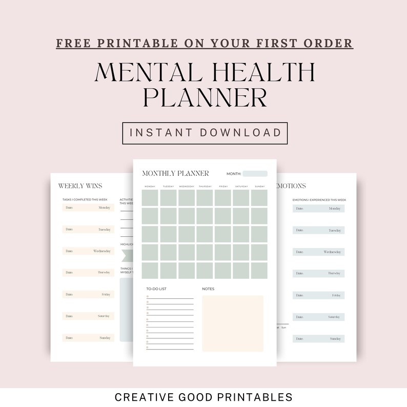 May include: A mental health planner with the text "FREE PRINTABLE ON YOUR FIRST ORDER" and "MENTAL HEALTH PLANNER INSTANT DOWNLOAD". The planner includes sections for weekly wins, a monthly planner, and tracking emotions.
