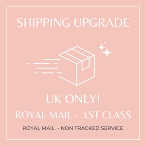 UK ONLY! Shipping upgrade to Royal Mail first Class, non tracked delivery service.