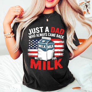 Just A Dad Who Always Came Back With Milk PNG – Trendy Father’s Day Shirt Design, Funny Dad Humor Sublimation, Perfect for Father’s Day Gift