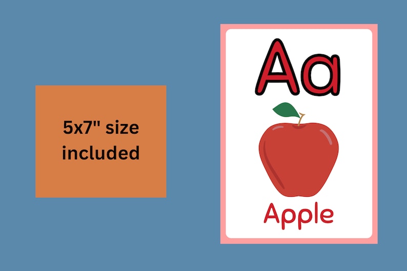 May include: A printable alphabet flashcard featuring the letter A in red with a lowercase a in black. The letter A is paired with a red apple with a green leaf. The word "Apple" is written in black below the apple. The text "5x7" size included" is in black on a brown rectangle.