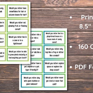 May include: A set of 160 Would You Rather cards in PDF format, printed on 8.5" x 11" paper. Each card features a question with two options, framed in green and blue. The background is a wooden surface.