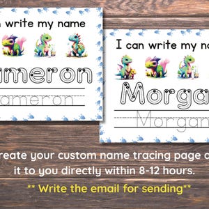 May include: Two printable name tracing worksheets featuring colorful dinosaur illustrations. The worksheets include the names "Cameron" and "Morgan" with dotted lines for tracing.