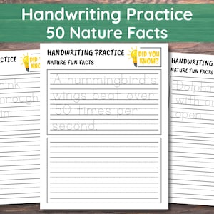 May include: Handwriting practice sheets with nature facts. The pages feature facts like "Frogs drink water through their skin" and "A hummingbird's wings beat over 50 times per second." The sheets are designed for handwriting practice.