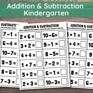 May include: Three worksheets for kindergarten math practice. Each sheet has addition and subtraction problems with boxes for answers. The top of the worksheets reads "Addition & Subtraction Kindergarten".
