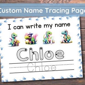 May include: A printable tracing page featuring a name, "Chloe", with dotted lines to help trace the letters. The page also includes a phrase, "I can write my name", and four colorful dinosaur illustrations.