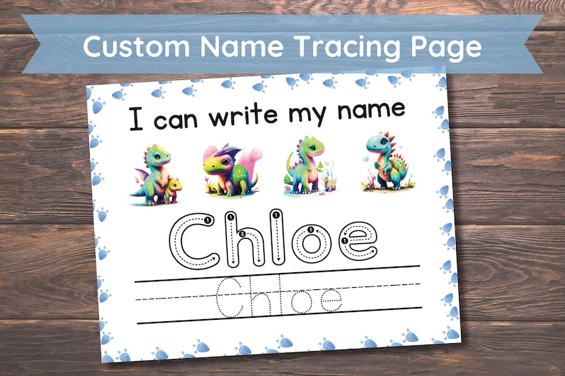 May include: A printable tracing page featuring a name, "Chloe", with dotted lines to help trace the letters. The page also includes a phrase, "I can write my name", and four colorful dinosaur illustrations.