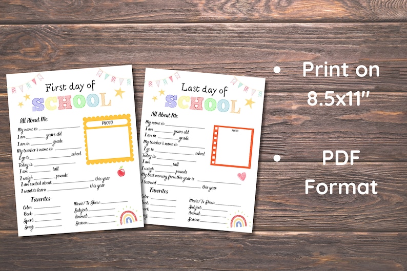 May include: Two printable 8.5x11 inch PDF documents for the first and last day of school. Each document has a colourful title, a photo space, and a section for students to fill in information about themselves, including their name, age, grade, teacher's name, favourite colour, book, subject, animal, and season.