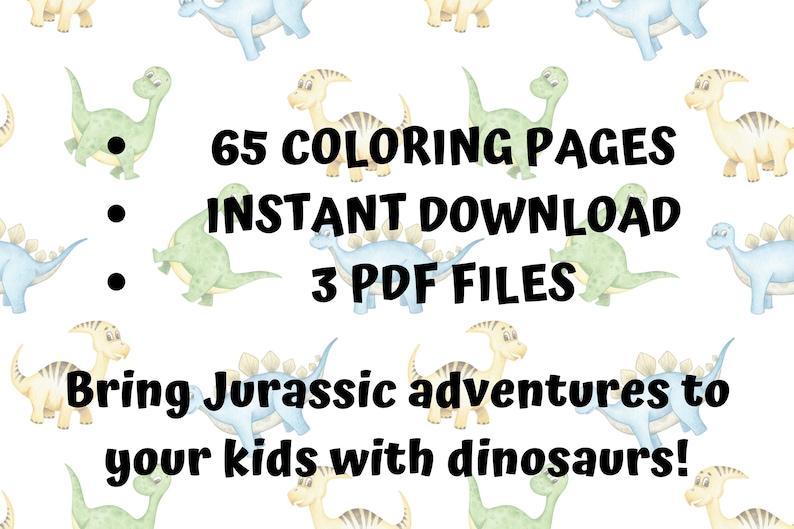 Op de afbeelding: 65 kleurplaten met dinosaurussen in verschillende kleuren. De tekst "65 Coloring Pages Instant Download 3 PDF Files" is geschreven in zwarte vetgedrukte letters. De tekst "Bring Jurassic adventures to your kids with dinosaurs!" is geschreven in zwarte vetgedrukte letters.