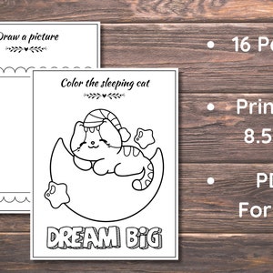 May include: A black and white colouring page featuring a cat sleeping on a crescent moon with stars. The text "DREAM BIG" is at the bottom of the page. The page is part of a 16-page colouring book that can be printed on 8.5x11 inch paper in PDF format.