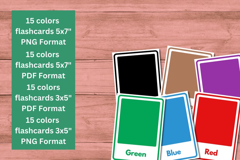 May include: A set of color flashcards in various sizes and formats. The flashcards feature the colors red, blue, green, brown, purple and black. The text on the flashcards reads "15 colors flashcards 5x7" PNG Format", "15 colors flashcards 5x7" PDF Format", "15 colors flashcards 3x5" PDF Format", and "15 colors flashcards 3x5" PNG Format".