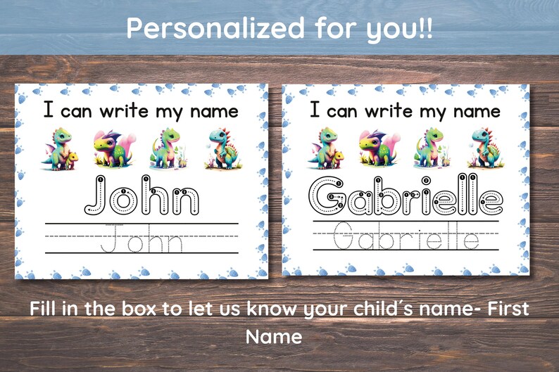 May include: Two printable worksheets featuring colorful dinosaur illustrations. The worksheets are designed for children to practice writing their names. The first worksheet has the name "John" and the second worksheet has the name "Gabrielle".