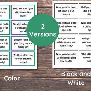 May include: Two sets of cards with "Would you rather" questions. One set is in color with green and purple borders, the other is black and white. The cards ask fun hypothetical questions.