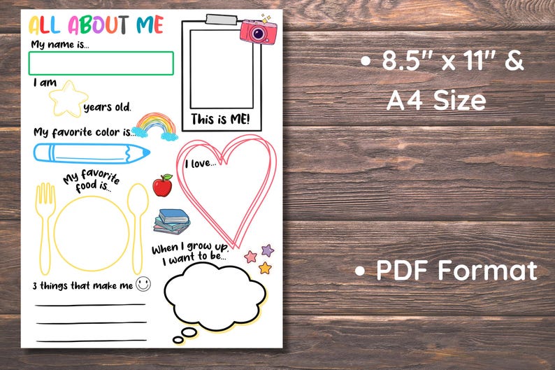 May include: A printable "All About Me" worksheet with colorful illustrations and fill-in-the-blank sections. Includes space for name, age, favorite color, food, and aspirations. Features a photo frame, heart, and thought bubble. Available in 8.5" x 11" and A4 size, PDF format.