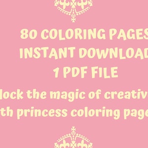 May include: Pink background with a yellow crown design at the top and bottom. The text reads: 80 Coloring Pages Instant Download 1 PDF File Unlock the magic of creativity with princess colouring pages!