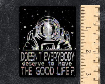 Good Life Spaceman- dmb inspired - 3" Holographic sparkle sticker - waterproof