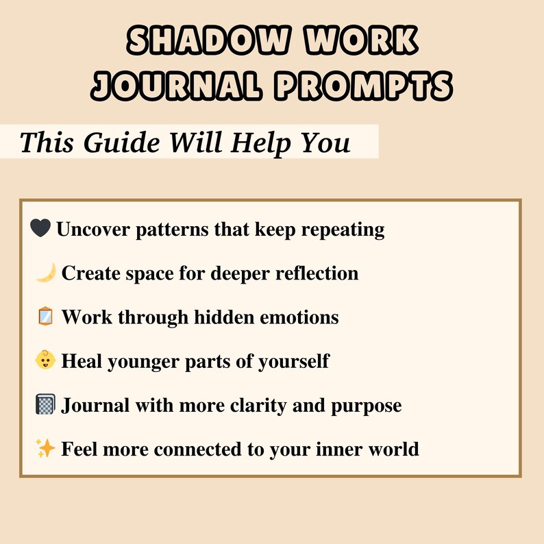 Pu&ograve; includere: Grafica beige con il testo "SHADOW WORK JOURNAL PROMPTS" e "This Guide Will Help You." Elenchi puntati elencano obiettivi come scoprire schemi, creare spazio per la riflessione e lavorare sulle emozioni. Progettato per il journaling.