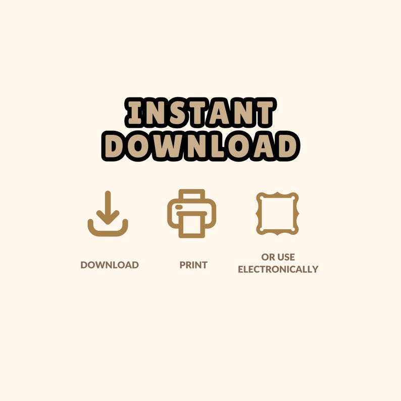 Pu&ograve; includere: Grafica beige con la scritta "INSTANT DOWNLOAD" in grassetto e contorno nero. Sotto, icone per scaricare, stampare e utilizzare elettronicamente, con testo corrispondente.