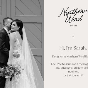 May include: Black and white photo of a couple in front of a wooden door. The woman is wearing a wedding dress and veil, and the man is wearing a suit. The text "Northern Wind Events" is written in cursive at the top of the image. The text "Hi, I'm Sarah. Designer at Northern Wind Events. Feel free to send me a message with any questions, custom order inquiries, or just to say hi!" is written below the photo.