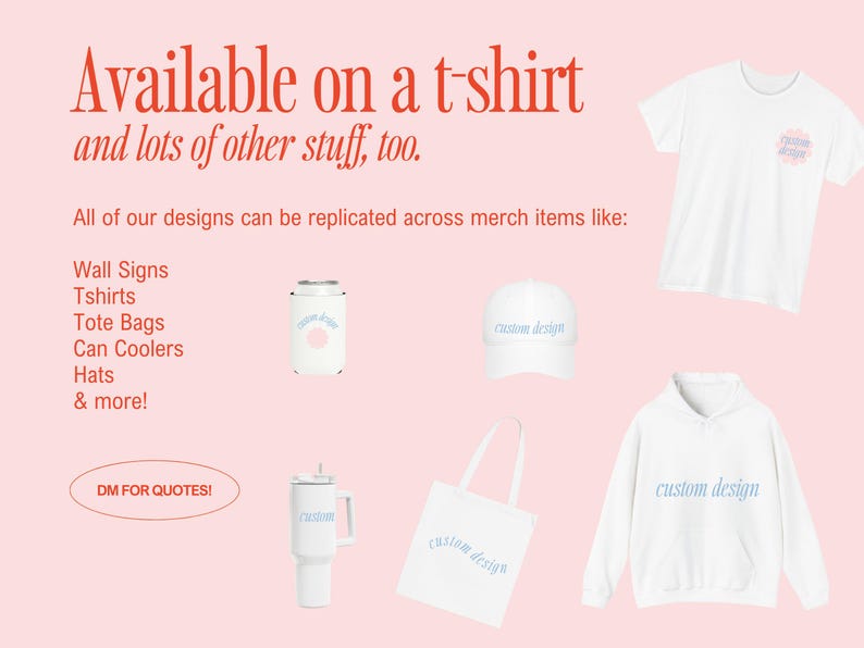 May include: Pink background with text "Available on a t-shirt and lots of other stuff, too." and a variety of white merchandise items. Items include t-shirts, a hoodie, a tote bag, a hat, and a tumbler.