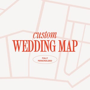 May include: A custom wedding map design with a light pink background and a map outline. The words "custom WEDDING MAP" are in a bold, red script. Below the text is a smaller, oval-shaped text that reads "FULLY PERSONALIZED".