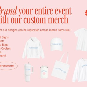 May include: A promotional image on a pink background with the text "Brand your entire event with our custom merch." Various white merchandise items are displayed, including a hoodie, hat, t-shirt, tote bag, and tumbler, each with a "custom design" inscription.