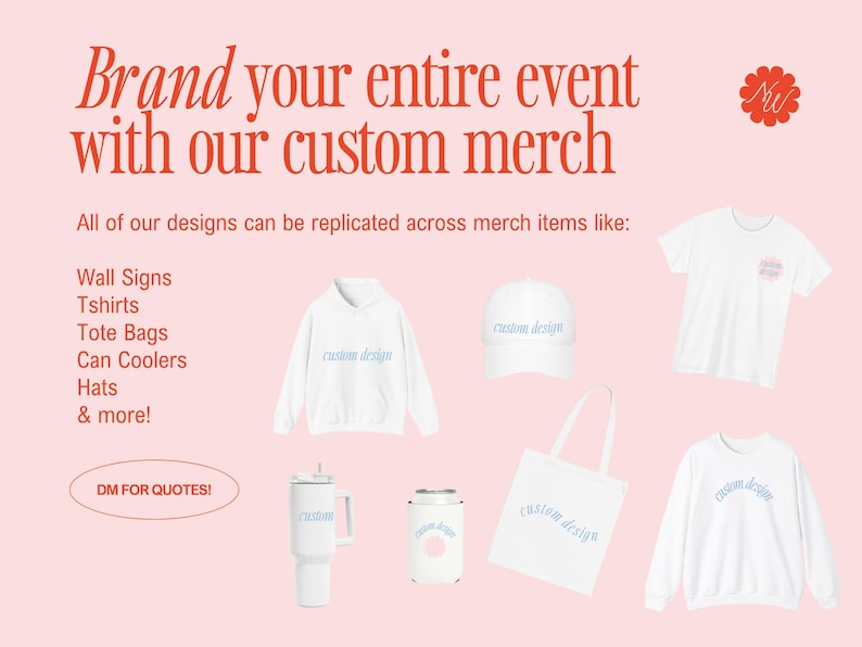 May include: A promotional image on a pink background with the text "Brand your entire event with our custom merch." Various white merchandise items are displayed, including a hoodie, hat, t-shirt, tote bag, and tumbler, each with a "custom design" inscription.