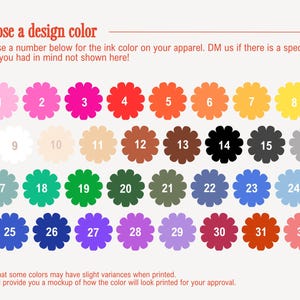 May include: A color chart with 32 flower-shaped color options for apparel design. The chart includes a range of colors, from pinks and reds to blues and greens, each labeled with a number. Text at the top reads "Choose a design color."