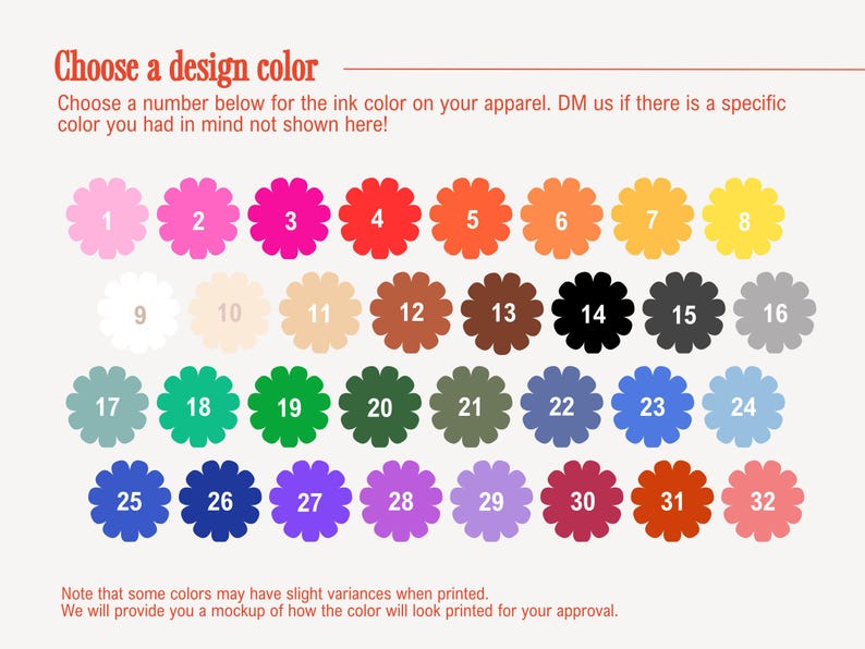May include: A color chart with 32 flower-shaped color options for apparel design. The chart includes a range of colors, from pinks and reds to blues and greens, each labeled with a number. Text at the top reads "Choose a design color."