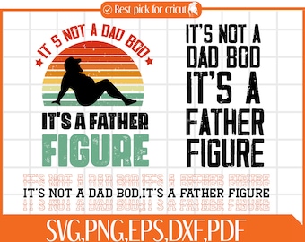 It's Not a Dad Bod It's a Father Figure Svg Png Digital Download, Dad Bod Svg, Father Figure Svg, Father's Day Svg, Dad Gift, Best Dad Svg