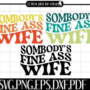 Somebody&#39;s Fine Ass Wife SVG ,Motivational Svg , Mom Svg ,Strong Women Svg ,Women T-Shirt ,Wavy Stacked Svg ,For Cricut ,Digital Download