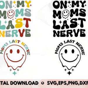 On My Moms Last Nerve PNG, On My Moms Last Nerve Svg , Husband Png, Last Nerve Png