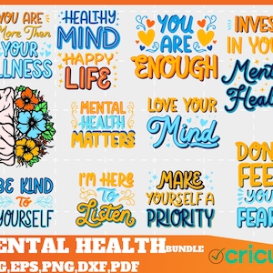 Mental Health SVG Bundle, Inspirational svg, Positive SVG, Motivational SVG, Hope Svg, Mental Health Awareness, Cut Files for Cricut