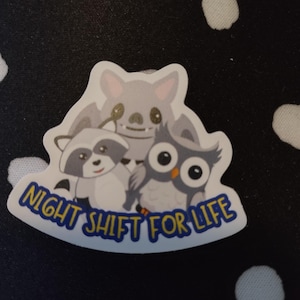 Night Shift For Life Sticker | Night Shift Sticker | Nocturnal Animals Sticker | Funny Night Shift Sticker